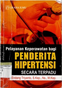 Pelayanan Keperawatan bagi  PENDERITA HIPERTENSI  secara terpadu