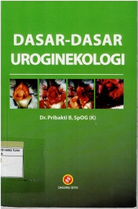 Dasar - Dasar Uroginekologi