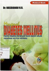 Mengenal  DIABETES MELLITUS : Pada orang Dewasa dan Anak-Anak Dengan Solusi Herbal