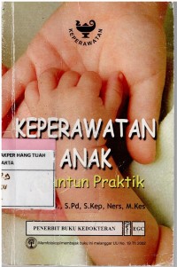 Keperawatan Anak ; Penuntun Praktik