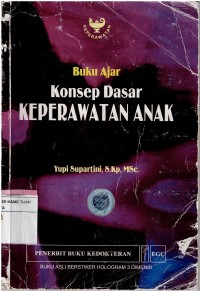 Buku Ajar : Konsep Dasar Keperawatan Anak