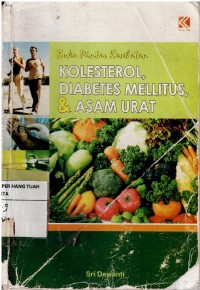 Buku Pintar Kesehatan : Kolestrol, Diabetes Mellitus, & Asam Urat