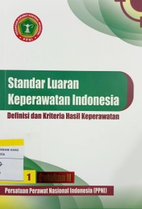 Standar Luaran Keperawatan Indonesia : Definisi dan Kriteria Hasil Keperawatan