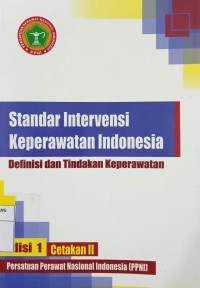 Standar Intervensi Keperawatan Indonesia : Definisi dan Tindakana Keperawatan