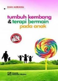 Tumbuh Kembang & terapi bermain pada anak