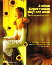 Asuhan Keperawatan Bayi Dan Anak (untuk perawat dan bidan)