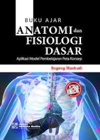 Buku Ajar  Anatomi dan Fisiologi Dasar : Aplikasi Model Pembelajaran Peta Konsep