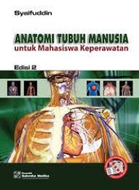 Anatomi Tubuh Manusia, untuk Mahasiswa Keperawatan