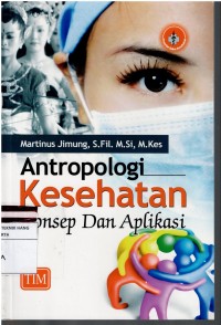 Antropologi Kesehatan ; konsep dan aplikasi