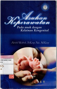 Asuhan Keperawatan : pada anak dengan kelainan kongenital