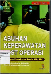 Asuhan Keperawatan Post Operasi ; Dengan Pendekatan Nanda, Nic, Noc