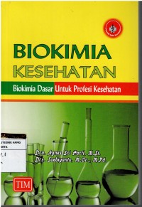 Biokimia Kesehatan ; Bikimia Dasar Untuk  Profesi Kesehatan