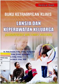 Buku Ketrampilan Klinis : Lansia dan Keperawatan Keluarga