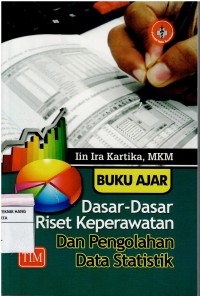 Buku Ajar  Dasar-Dasar Riset Keperawatan dan Pengolahan data Statistik