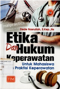 Etika dan Hukum Keperawatan ; Untuk Mahasiswa dan Praktisi Keperawatan