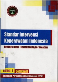 Standar Intervensi Keperawatan Indonesia ; Definisi dan Tindakan Keperawatan