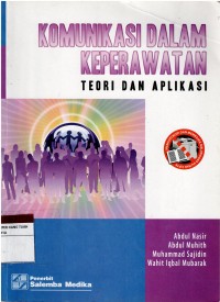 Komunikasi Dalam Keperawatan ; Teori dan Aplikasi