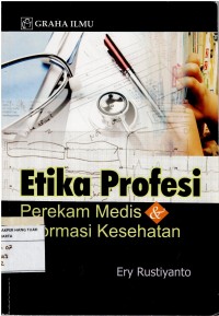 Etika Profesi ; Perekam Medis Informasi Kesehatan