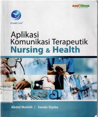 Aplikasi Komunikasi Teraeutik ; Nursing & Health