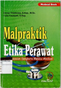 Malpraktik & Etika Perawat ; Penyelesaian Sengketa Melalui Mediasi