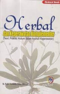 Herbal Dan Keperawatan Komplementer ( Teori, Praktik, Hukum dalam Asuhan Keperawatan )