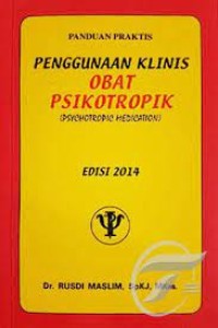 Panduan Praktis Penggunaan Klinis Obat Psikotropik ( Psychotropic Medication )