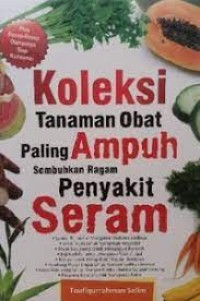 Koleksi Tanaman Obat Paling Ampuh Sembuhkan Ragam Penyakit Seram