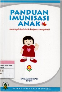 Panduan Imunisasi Anak : mencegah lebih baik dari pada mengobati