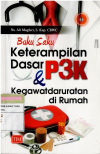 Buku Saku : Ketrampilan  Dasar & P3K Kegawadaruratan di Rumah