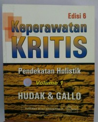 Keperawatan Kritis : Pendekatan Holistik  Vol.1