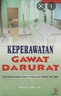 Keperawatan Gawat Darurat: Plus Contoh Askep Dengan Pendekatan Nanda, Nic, Noc