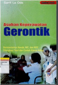 Asuhan Keperawatan Gerontik ; Berstandar Nanda Nic,Noc. Dilengkapi Teori dan contoh Kasus Askep