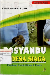 Posyandu dan Desa Siaga ; Panduan Untuk Bidan & Kader