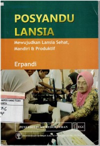 Posyandu Lansia ; Mewujudkan Lansia Sehat, Mandiri & Produktif