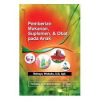 Pemberian Makanan, Suplemen & Obat Pada Anak