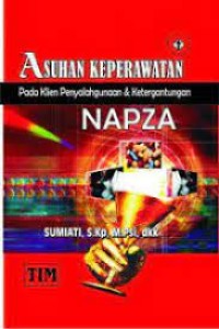 Asuhan Keperawatan Pada Klien Penyalagunaan & Ketergantungan Napza