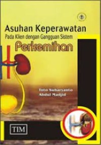 Asuhan Keperawatan pada klien dengan gangguan sistem Perkemihan