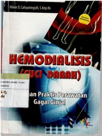 Hemodialisis  : Cuci Darah, Panduan Praktis Perawatan Gagal Ginjal