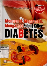 Mengenal, Mencegah, Mengatasi Silent Killer DIABETES