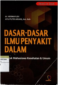 Dasar-Dasar Ilmu Penyakit Dalam , untuk mahasiswa kesehatan & umum