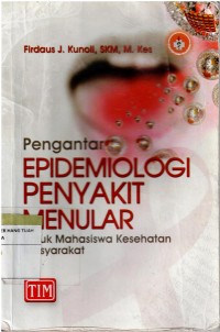 Pengantar : Epidemiologi Penyakit Menular, Untuk Mahasiswa Kesehatan Masyarakat