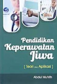 Pendidikan Keperawatan Jiwa : Teori dan Aplikasi