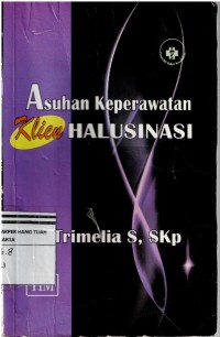 Asuhan Keperawatan Klien Halusinasi