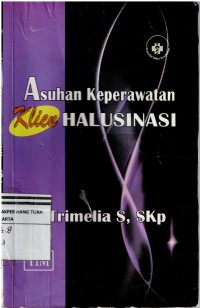 Asuhan Keperawatan Klien Halusinasi