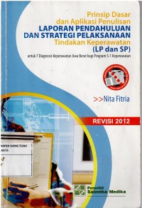 Prinsip Dasar Aplikasi Penulisan Laporan Pendahuluan Dan Strategi Pelaksanaan Tindakan Keperawatan ( LP dan SP )