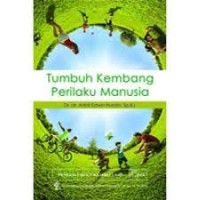 Tumbuh Kembang  Perilaku Manusia