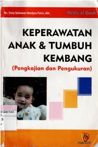 Keperawatan Anak & Tumbuh Kembang : Pengkajian dan Pengkuran