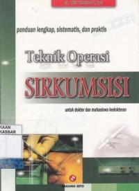 Teknik Operasi Sirkumsisi  : Panduan Lengkap, Sistematis dan Praktis