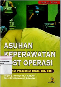 Asuhan Keperawatan Post Operasi : Dengan Pendekatan Nanda, Nic, Noc