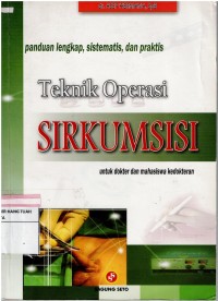 Teknik Operasi Sirkumsisi : Panduan Lengkap, Sistematis dan Praktis